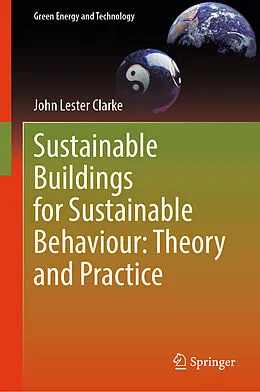 E-Book (pdf) Sustainable Buildings for Sustainable Behaviour: Theory and Practice von John Lester Clarke
