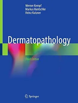 E-Book (pdf) Dermatopathology von Werner Kempf, Markus Hantschke, Heinz Kutzner