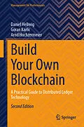 E-Book (pdf) Build Your Own Blockchain von Daniel Hellwig, Goran Karlic, Arnd Huchzermeier