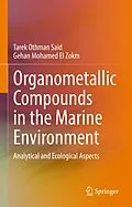 E-Book (pdf) Organometallic Compounds in the Marine Environment von Tarek Othman Said, Gehan Mohamed El Zokm