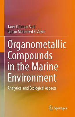 E-Book (pdf) Organometallic Compounds in the Marine Environment von Tarek Othman Said, Gehan Mohamed El Zokm