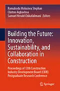 E-Book (pdf) Building the Future: Innovation, Sustainability, and Collaboration in Construction von 
