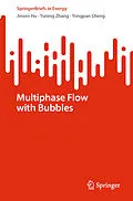 E-Book (pdf) Multiphase Flow with Bubbles von Jinsen Hu, Yuning Zhang, Yongpan Cheng