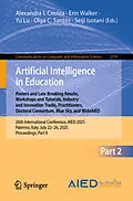 E-Book (pdf) Artificial Intelligence in Education. Posters and Late Breaking Results, Workshops and Tutorials, Industry and Innovation Tracks, Practitioners, Doctoral Consortium, Blue Sky, and WideAIED von 