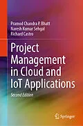 E-Book (pdf) Project Management in Cloud and IoT Applications von Pramod Chandra P. Bhatt, Naresh Kumar Sehgal, Richard Castro