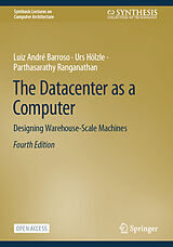 Fester Einband The Datacenter as a Computer von Luiz André Barroso, Urs Hölzle, Parthasarathy Ranganathan