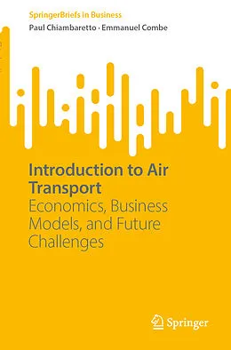E-Book (pdf) Introduction to Air Transport von Paul Chiambaretto, Emmanuel Combe