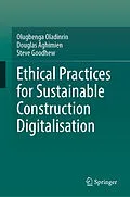 E-Book (pdf) Ethical Practices for Sustainable Construction Digitalisation von Olugbenga Oladinrin, Douglas Aghimien, Steve Goodhew