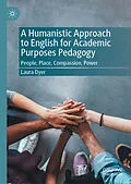 E-Book (pdf) A Humanistic Approach to English for Academic Purposes Pedagogy von Laura Dyer