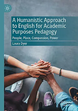 E-Book (pdf) A Humanistic Approach to English for Academic Purposes Pedagogy von Laura Dyer