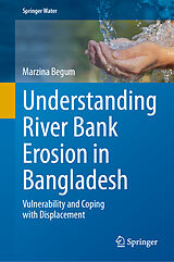 Fester Einband Understanding River Bank Erosion in Bangladesh von Marzina Begum