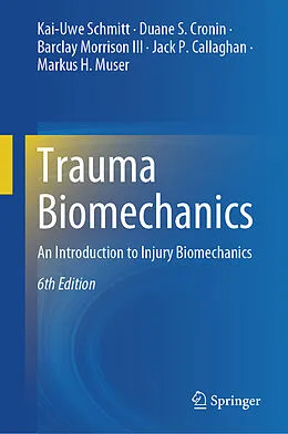 E-Book (pdf) Trauma Biomechanics von Kai-Uwe Schmitt, Duane S. Cronin, Barclay Morrison III