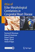 E-Book (pdf) Atlas of Echo-Morphological Correlations in Congenital Heart Disease von Norman H Silverman, Robert H Anderson, Diane E Spicer