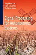 E-Book (pdf) Signal Processing for Autonomous Systems von Yong Ching Lim, Paulo S. R. Diniz, Yih-Fang Huang