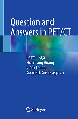 E-Book (pdf) Question and Answers in PET/CT von Senthil Raja, Hian Liang Huang, Cindy Leung
