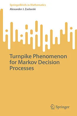 E-Book (pdf) Turnpike Phenomenon for Markov Decision Processes von Alexander J. Zaslavski