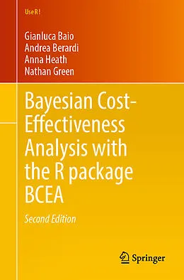E-Book (pdf) Bayesian Cost-Effectiveness Analysis with the R package BCEA von Gianluca Baio, Andrea Berardi, Anna Heath