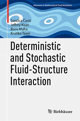 E-Book (pdf) Deterministic and Stochastic Fluid-Structure Interaction von Suncica Canic, Jeffrey Kuan, Boris Muha
