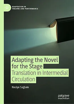 E-Book (pdf) Adapting the Novel for the Stage von Naciye Saglam
