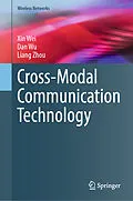 E-Book (pdf) Cross-Modal Communication Technology von Xin Wei, Dan Wu, Liang Zhou