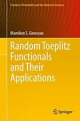 Fester Einband Random Toeplitz Functionals and Their Applications von Mamikon S. Ginovyan