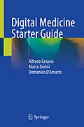 E-Book (pdf) Digital Medicine Starter Guide von Alfredo Cesario, Marco Gorini, Domenico D'Amario