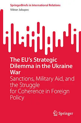 E-Book (pdf) The EU's Strategic Dilemma in the Ukraine War von Viktor Jakupec