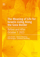 Fester Einband The Meaning of Life for Israelis Living Along the Gaza Border von Julia Chaitin, Sharon Steinberg, Elad Avlagon
