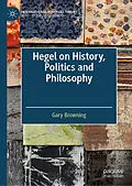 E-Book (pdf) Hegel on History, Politics and Philosophy von Gary Browning
