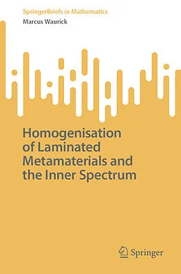 E-Book (pdf) Homogenisation of Laminated Metamaterials and the Inner Spectrum von Marcus Waurick