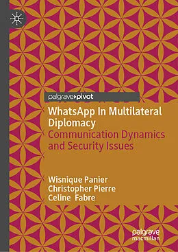E-Book (pdf) WhatsApp In Multilateral Diplomacy von Wisnique Panier, Christopher Pierre, Celine Fabre