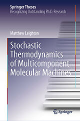 Fester Einband Stochastic Thermodynamics of Multicomponent Molecular Machines von Matthew Leighton