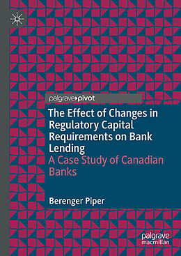 Fester Einband The Effect of Changes in Regulatory Capital Requirements on Bank Lending von Berenger Piper