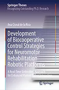 E-Book (pdf) Development of Biocooperative Control Strategies for Neuromotor Rehabilitation Robotic Platforms von Ana Cisnal de la Rica