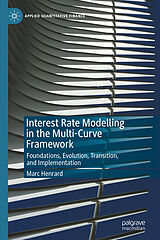 Fester Einband Interest Rate Modelling in the Multi-Curve Framework von Marc Henrard