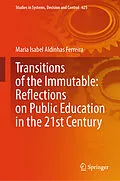 E-Book (pdf) Transitions of the Immutable: Reflections on Public Education in the 21st Century von Maria Isabel Aldinhas Ferreira