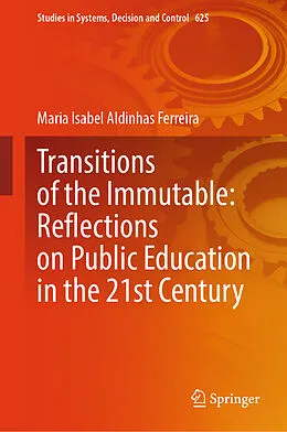E-Book (pdf) Transitions of the Immutable: Reflections on Public Education in the 21st Century von Maria Isabel Aldinhas Ferreira