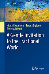 Kartonierter Einband A Gentle Invitation to the Fractional World von Nicola Abatangelo, Serena Dipierro, Enrico Valdinoci