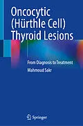 E-Book (pdf) Oncocytic (Hürthle Cell) Thyroid Lesions von Mahmoud Sakr