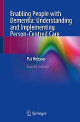 Kartonierter Einband Enabling People with Dementia: Understanding and Implementing Person-Centred Care von Pat Hobson