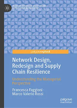E-Book (pdf) Network Design, Redesign and Supply Chain Resilience von Francesca Faggioni, Marco Valerio Rossi