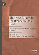 Fester Einband The 'New Turkey' in the Broader Middle East von 