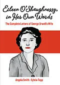 E-Book (pdf) Eileen O'Shaughnessy, in Her Own Words von Angela Smith, Sylvia Topp