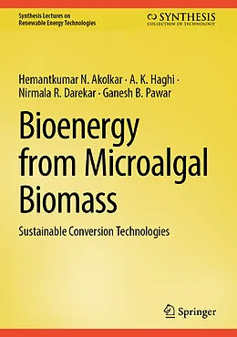 E-Book (pdf) Bioenergy from Microalgal Biomass von Hemantkumar N. Akolkar, A. K. Haghi, Nirmala R. Darekar