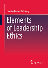 Kartonierter Einband Elements of Leadership Ethics von Florian Demont-Biaggi