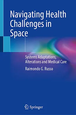 E-Book (pdf) Navigating Health Challenges in Space von Raimondo G. Russo