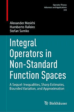 E-Book (pdf) Integral Operators in Non-Standard Function Spaces von Alexander Meskhi, Humberto Rafeiro, Stefan Samko