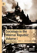 E-Book (pdf) Sociology in the Weimar Republic: Volume I von Stephan Moebius