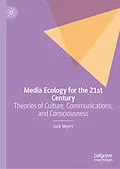 E-Book (pdf) Media Ecology for the 21st Century von Jack Myers