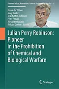 E-Book (pdf) Julian Perry Robinson: Pioneer in the Prohibition of Chemical and Biological Warfare von 